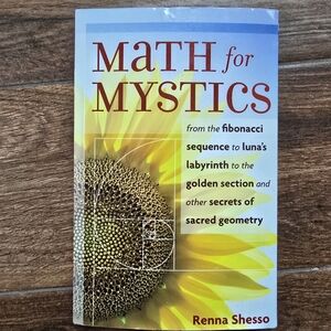 Math for Mystics: From the Fibonacci sequence to Luna's Labyrinth to the Golden